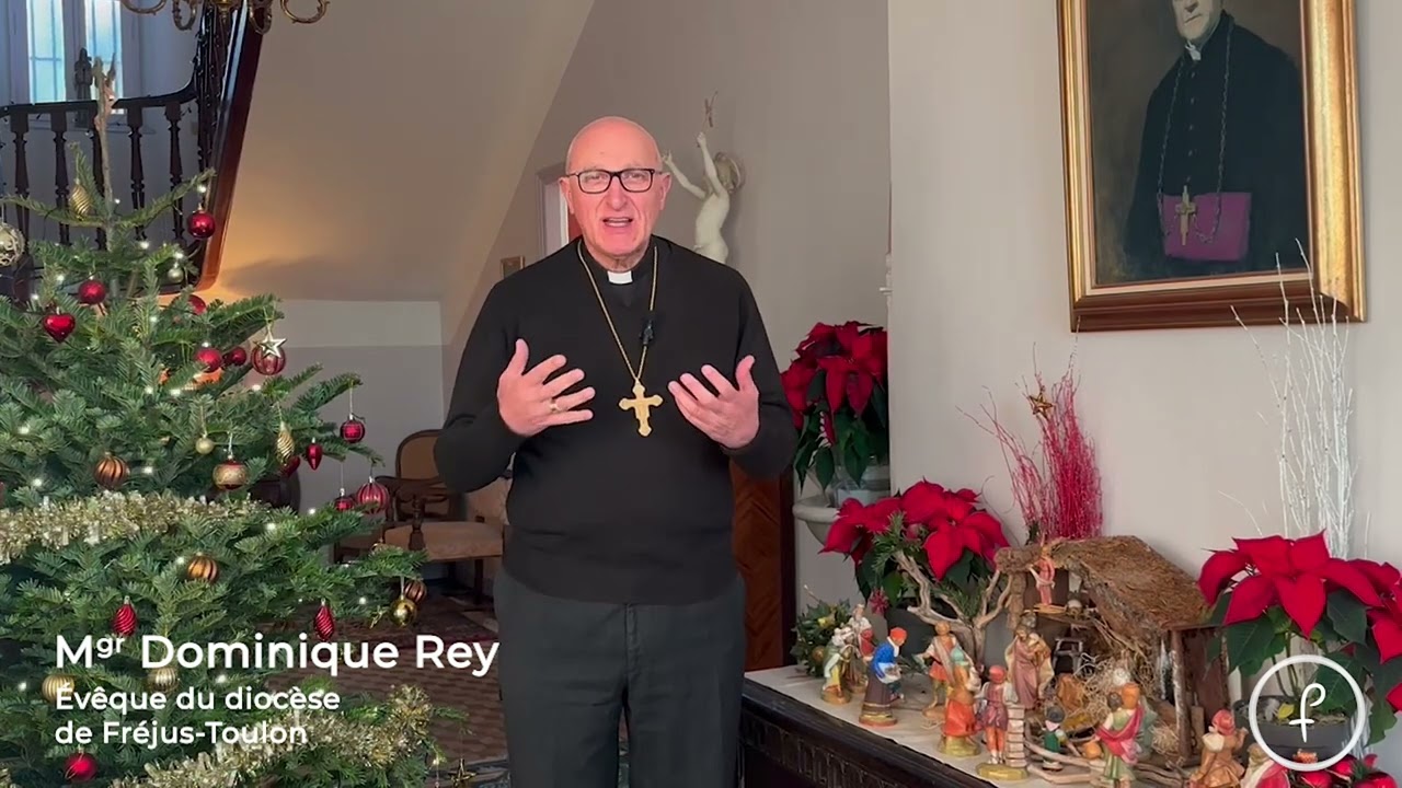 Monseigneur Dominique Rey vous souhaite un joyeux Noël
